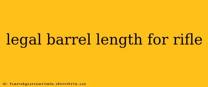 legal barrel length for rifle