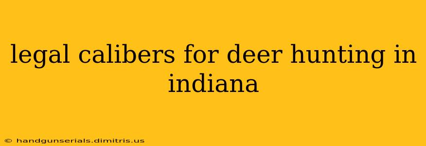 legal calibers for deer hunting in indiana