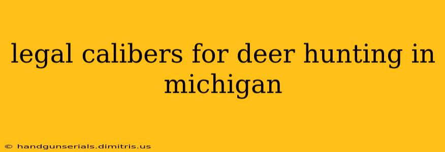 legal calibers for deer hunting in michigan