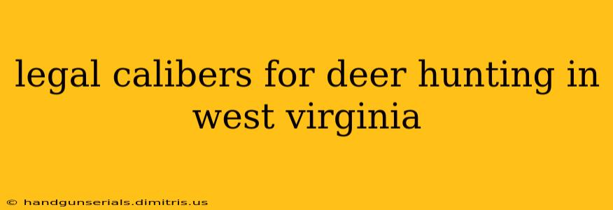 legal calibers for deer hunting in west virginia