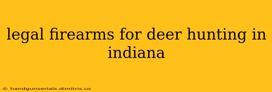 legal firearms for deer hunting in indiana