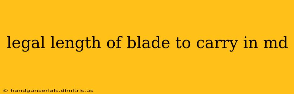 legal length of blade to carry in md