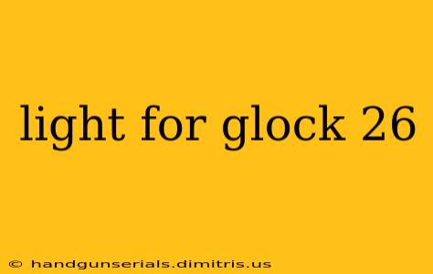 light for glock 26