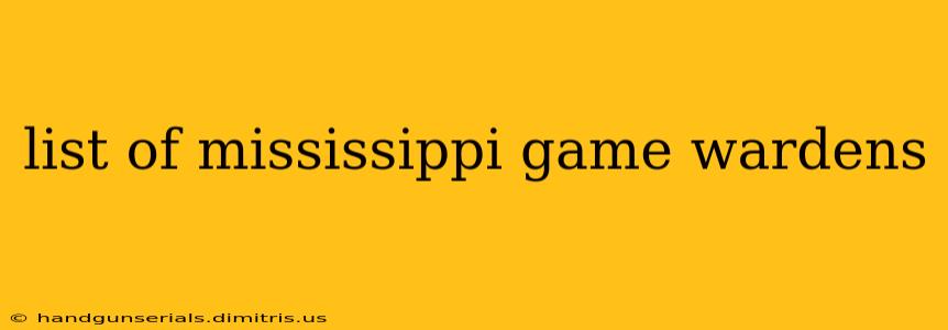 list of mississippi game wardens