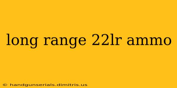 long range 22lr ammo