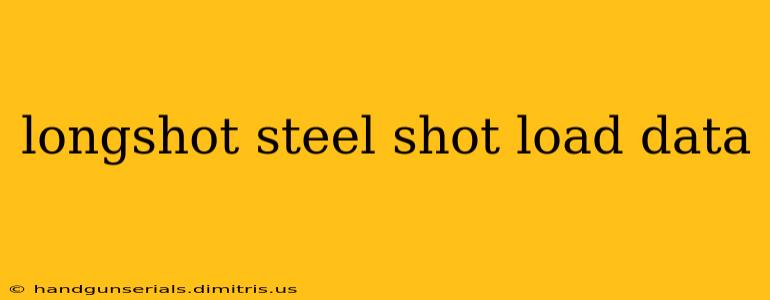 longshot steel shot load data