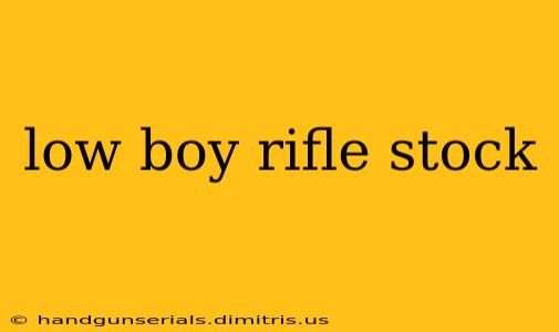 low boy rifle stock