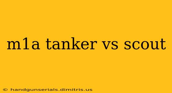 m1a tanker vs scout