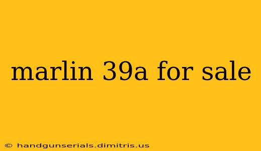 marlin 39a for sale