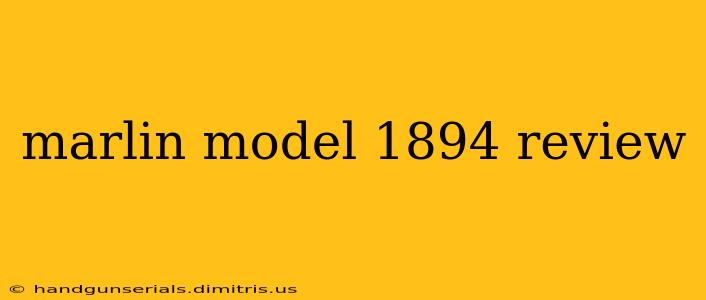 marlin model 1894 review