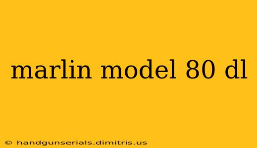 marlin model 80 dl