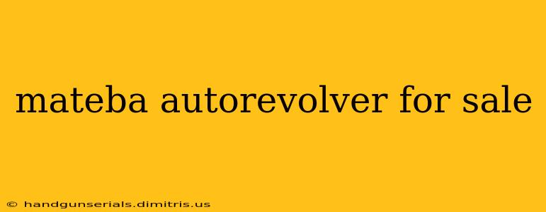 mateba autorevolver for sale