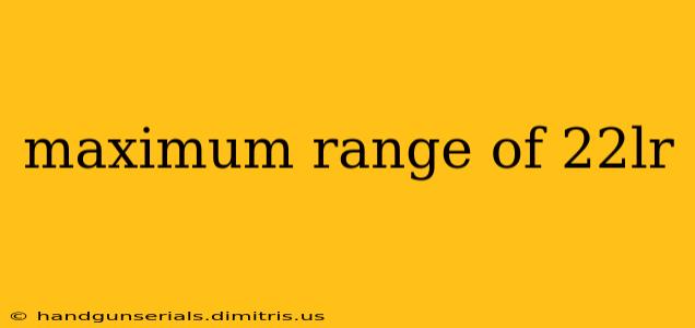 maximum range of 22lr