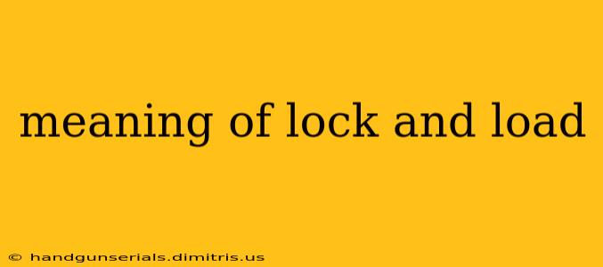 meaning of lock and load