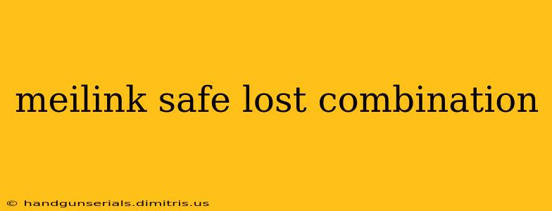 meilink safe lost combination