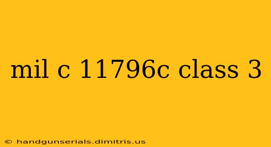 mil c 11796c class 3