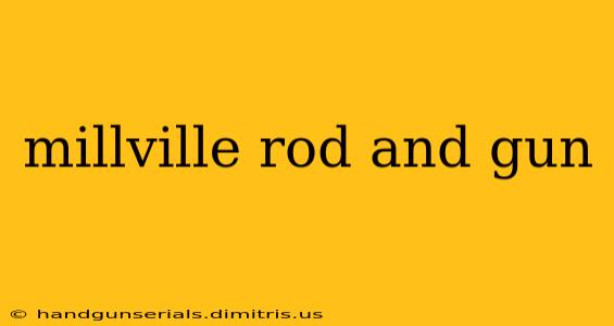 millville rod and gun