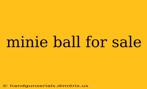 minie ball for sale