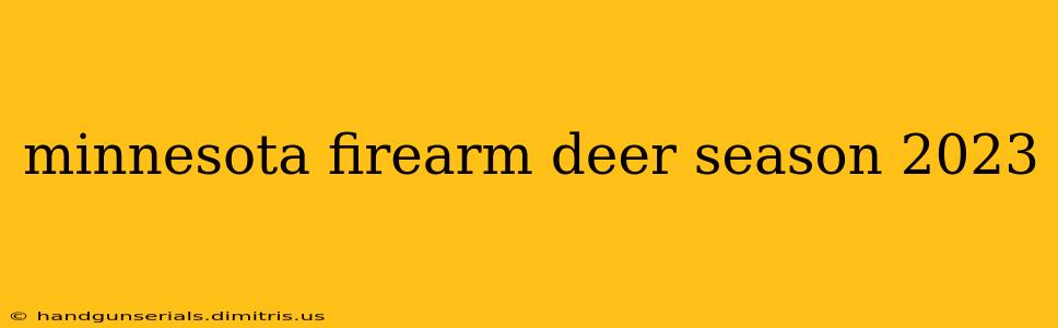 minnesota firearm deer season 2023