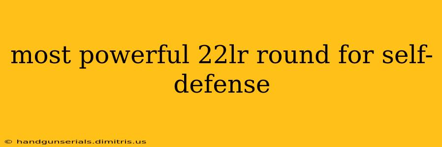 most powerful 22lr round for self-defense