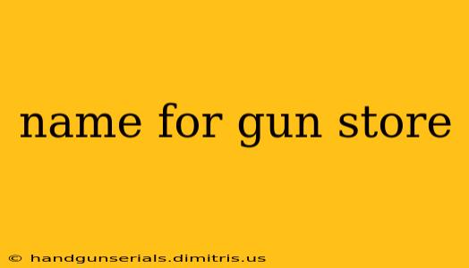 name for gun store