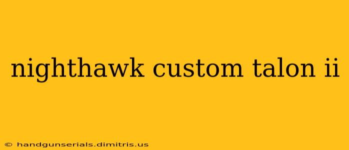 nighthawk custom talon ii