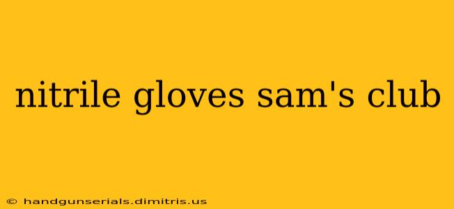 nitrile gloves sam's club