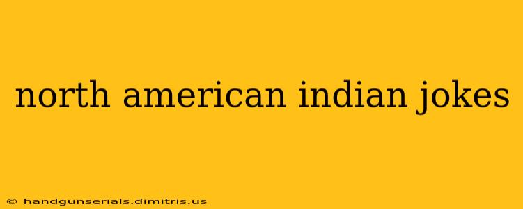 north american indian jokes