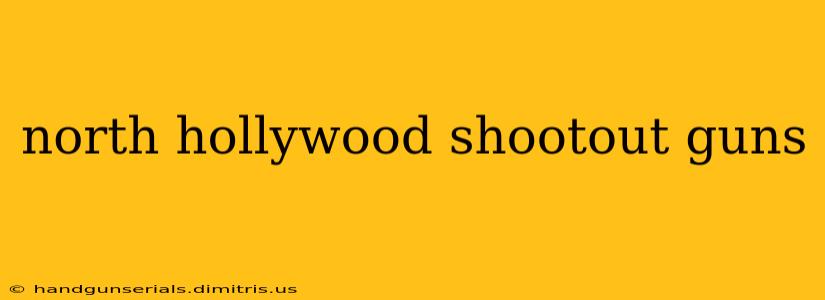 north hollywood shootout guns