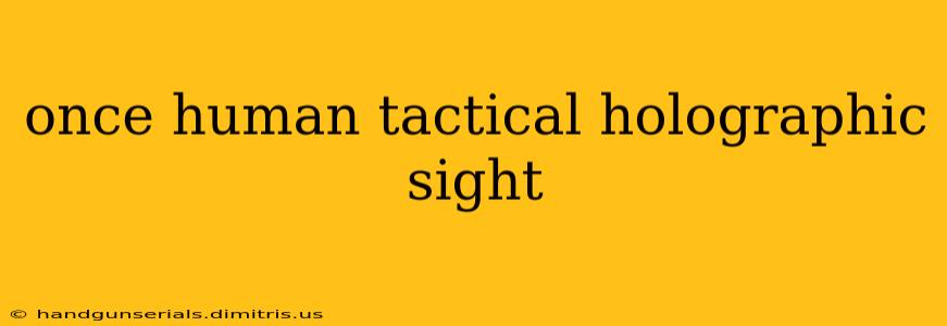 once human tactical holographic sight