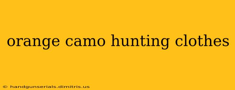 orange camo hunting clothes