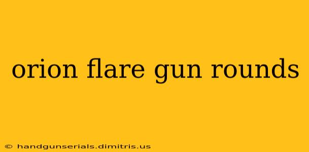 orion flare gun rounds