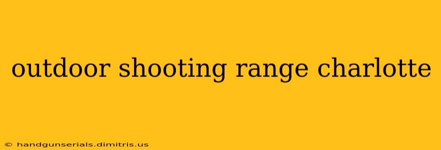 outdoor shooting range charlotte