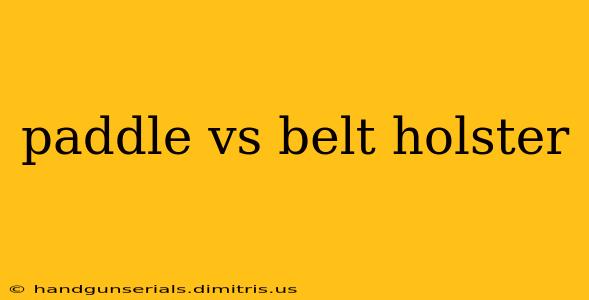 paddle vs belt holster