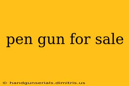 pen gun for sale