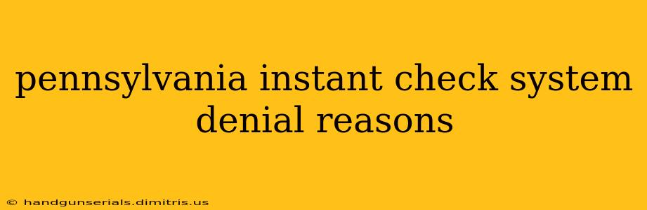 pennsylvania instant check system denial reasons