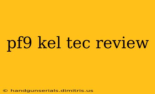 pf9 kel tec review