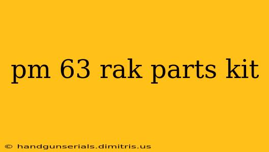 pm 63 rak parts kit