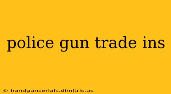 police gun trade ins