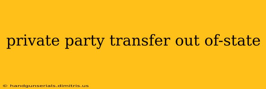 private party transfer out of-state