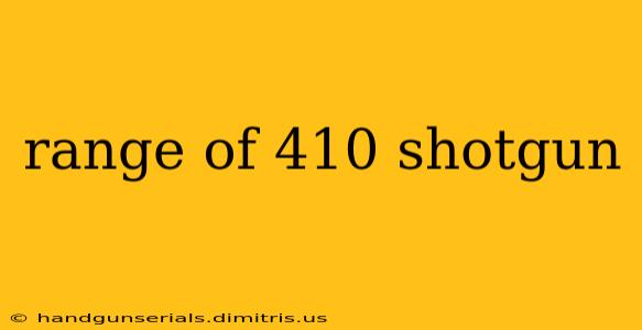 range of 410 shotgun