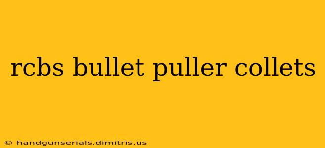 rcbs bullet puller collets