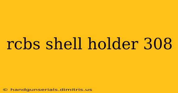 rcbs shell holder 308