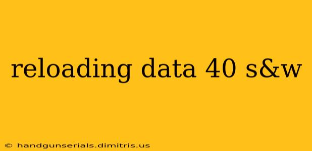 reloading data 40 s&w