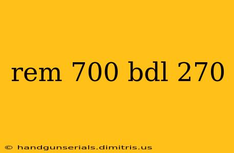 rem 700 bdl 270