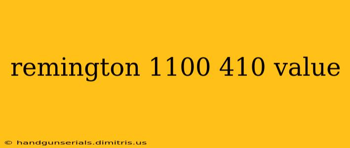 remington 1100 410 value