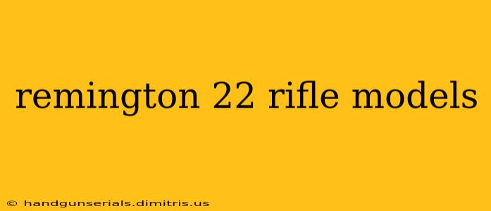 remington 22 rifle models