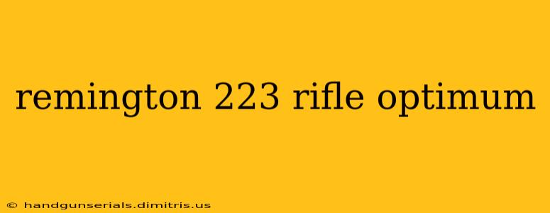 remington 223 rifle optimum