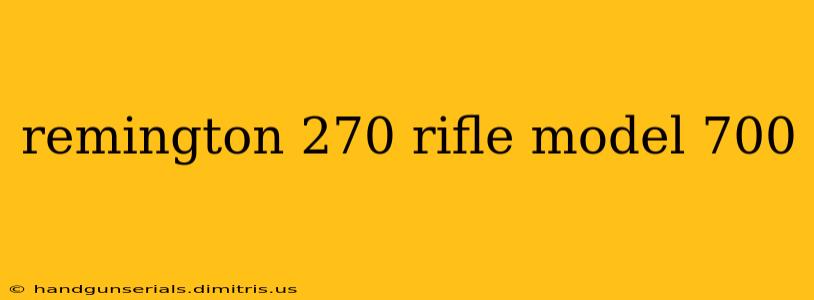 remington 270 rifle model 700