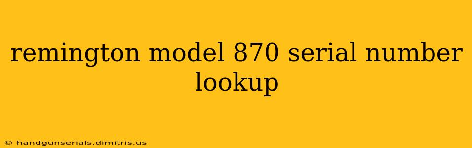 remington model 870 serial number lookup